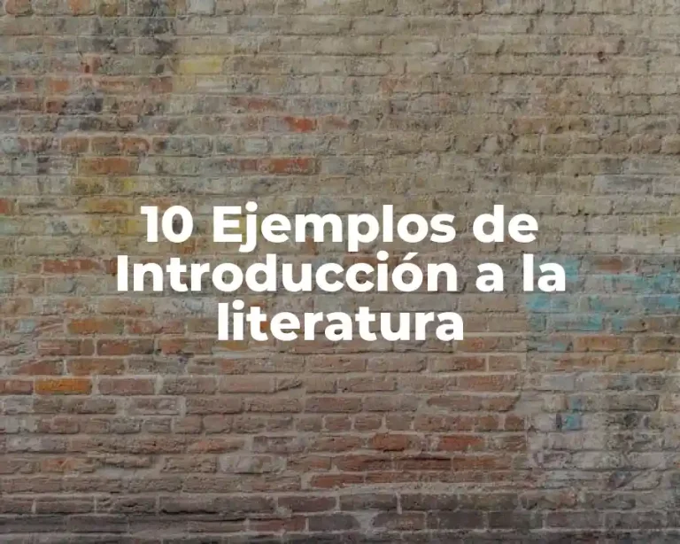 10 Ejemplos de Introducción a la literatura