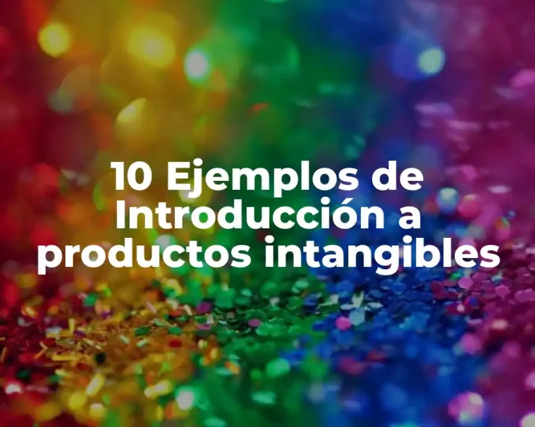 10 Ejemplos de Introducción a productos intangibles