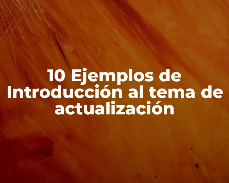 10 Ejemplos de Introducción al tema de actualización