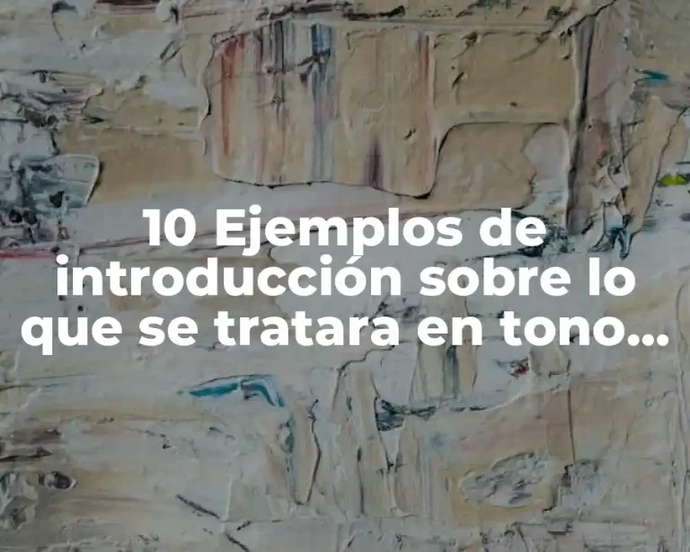 10 Ejemplos de introducción sobre lo que se tratara en tono informal y menciona que habla de Ejemplos de introducción para proyecto de vida.