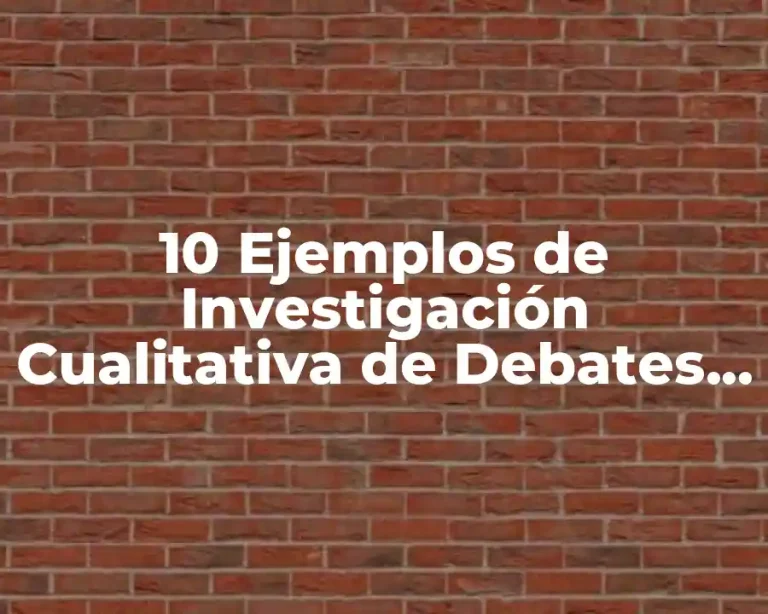 10 Ejemplos de Investigación Cualitativa de Debates de Grupos Orientados