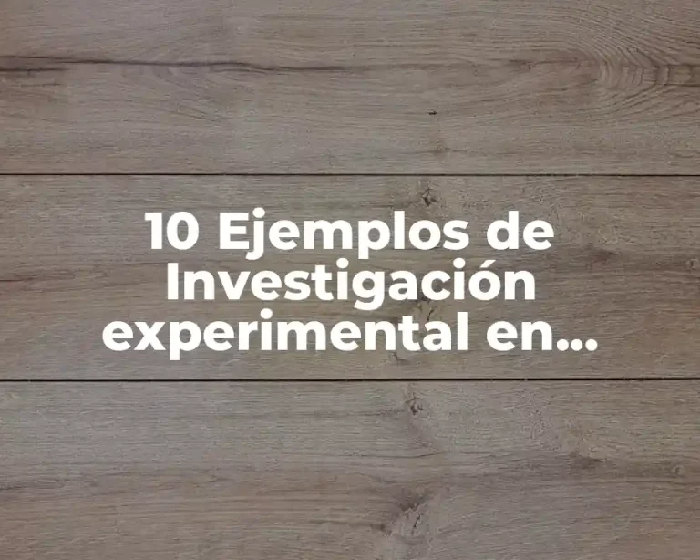 10 Ejemplos de Investigación experimental en educación