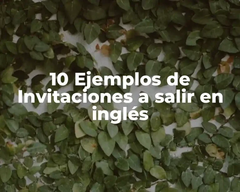 10 Ejemplos de Invitaciones a salir en inglés