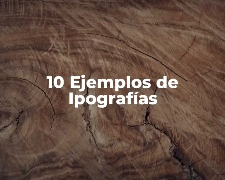 10 Ejemplos de Ipografías
