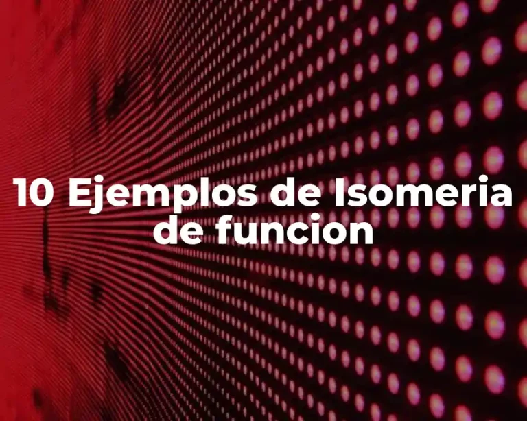 10 Ejemplos de Isomeria de funcion
