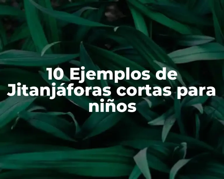 10 Ejemplos de Jitanjáforas cortas para niños