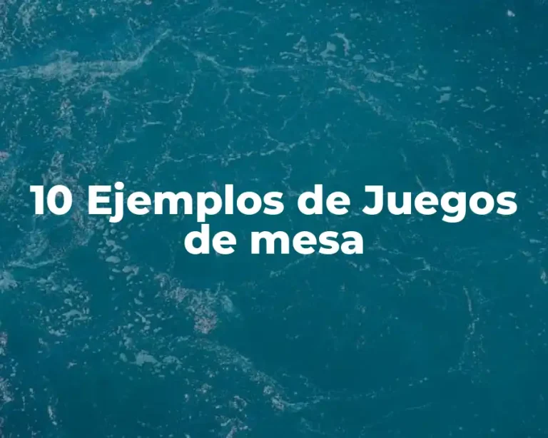 10 Ejemplos de Juegos de mesa