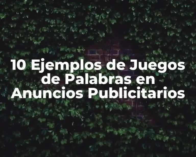 10 Ejemplos de Juegos de Palabras en Anuncios Publicitarios