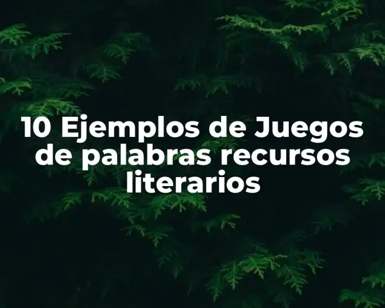 10 Ejemplos de Juegos de palabras recursos literarios