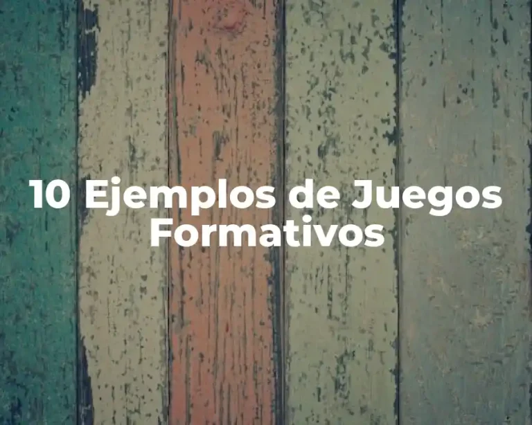 10 Ejemplos de Juegos Formativos