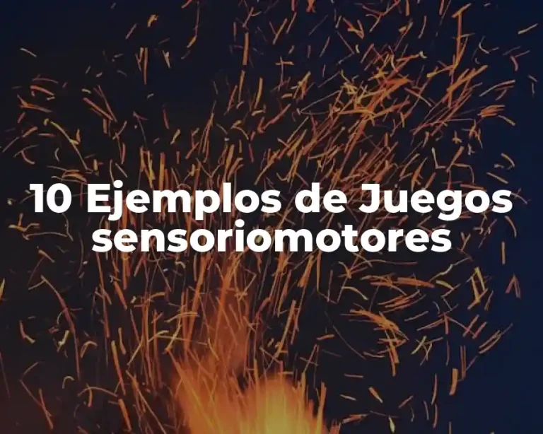 10 Ejemplos de Juegos sensoriomotores