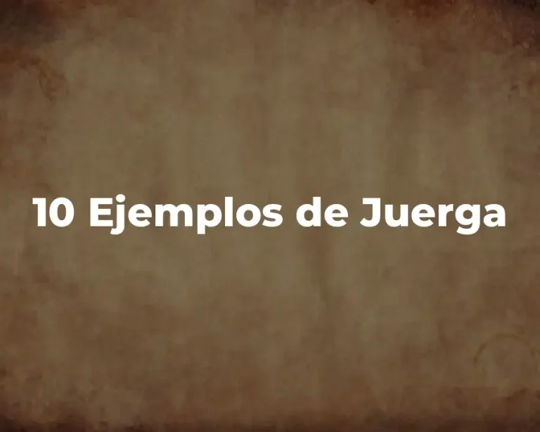 10 Ejemplos de Juerga