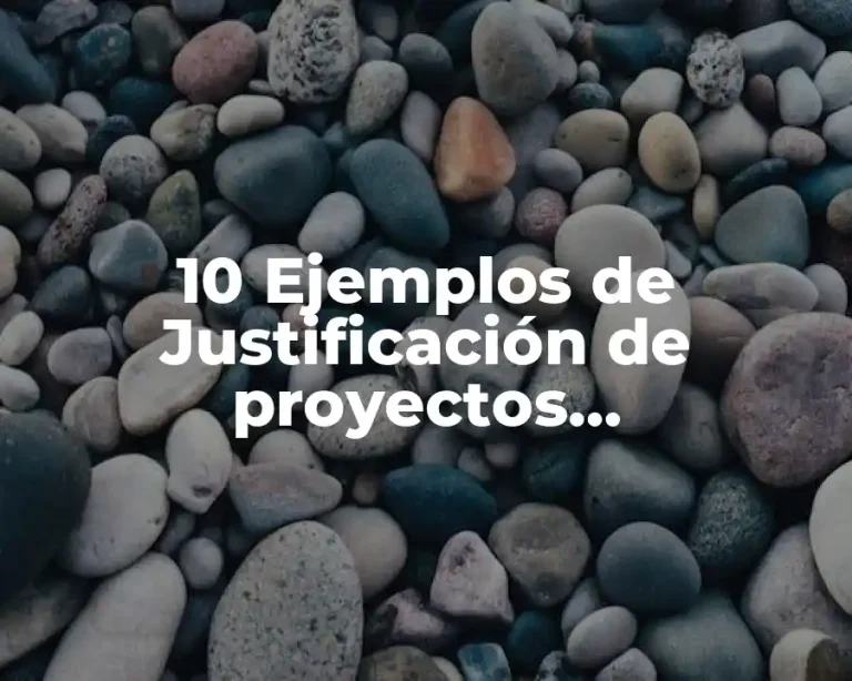 10 Ejemplos de Justificación de proyectos empresariales