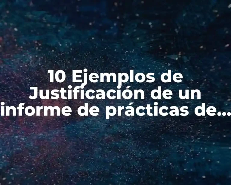 10 Ejemplos de Justificación de un informe de prácticas de enfermería