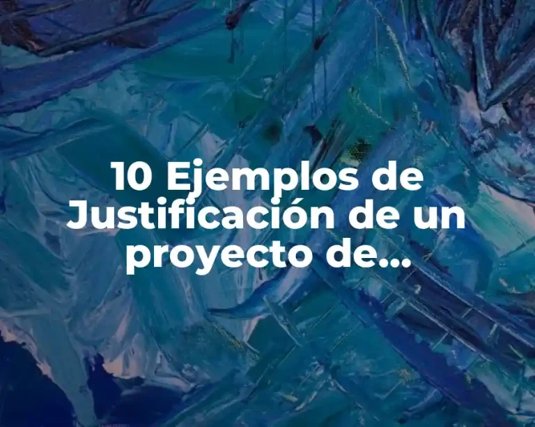 10 Ejemplos de Justificación de un proyecto de investigación en turismo