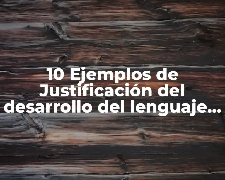 10 Ejemplos de Justificación del desarrollo del lenguaje de Vygotsky