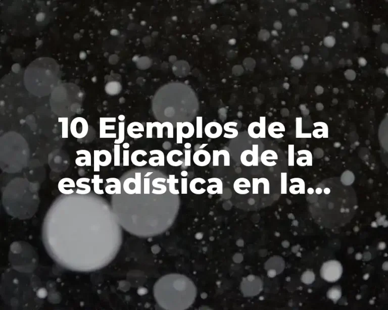 10 Ejemplos de La aplicación de la estadística en la educación