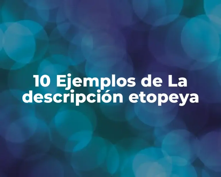 10 Ejemplos de La descripción etopeya