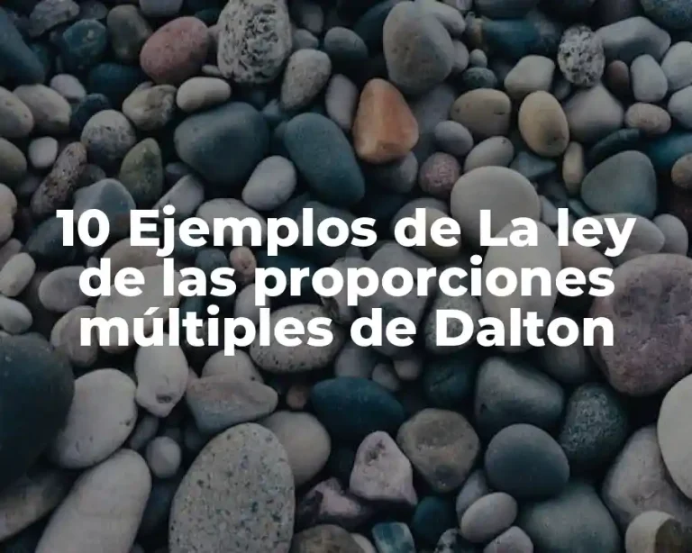10 Ejemplos de La ley de las proporciones múltiples de Dalton