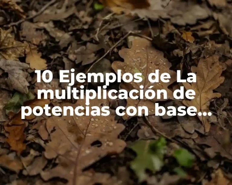 10 Ejemplos de La multiplicación de potencias con base igual