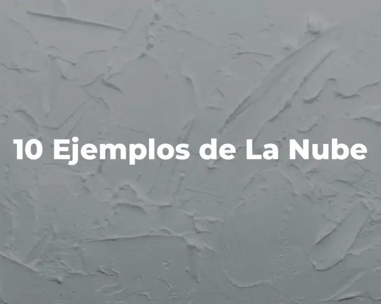 10 Ejemplos de La Nube
