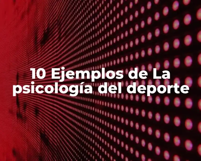 10 Ejemplos de La psicología del deporte