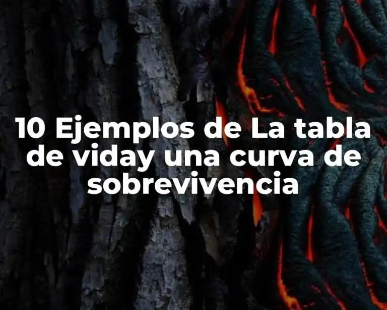 10 Ejemplos de La tabla de viday una curva de sobrevivencia