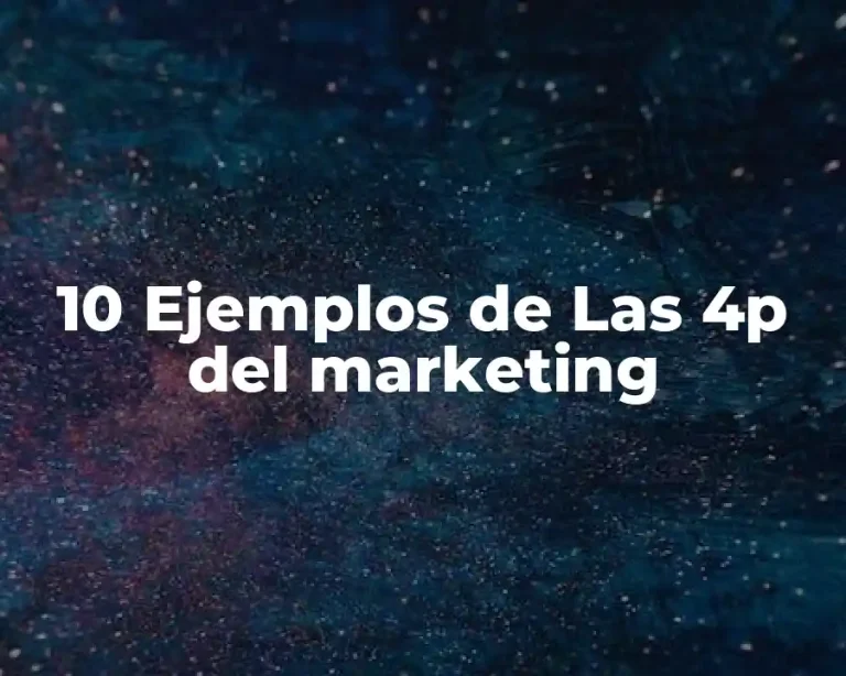 10 Ejemplos de Las 4p del marketing