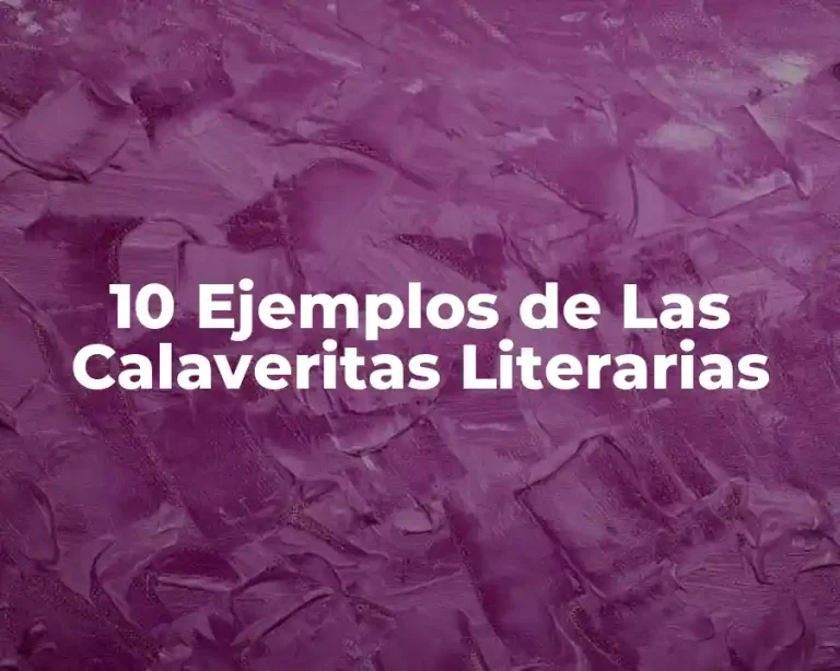 10 Ejemplos de Las Calaveritas Literarias