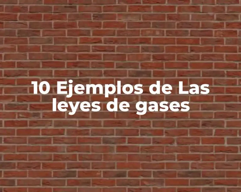 10 Ejemplos de Las leyes de gases