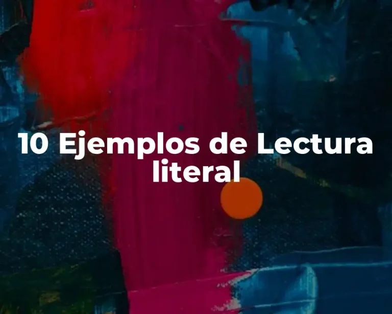 10 Ejemplos de Lectura literal