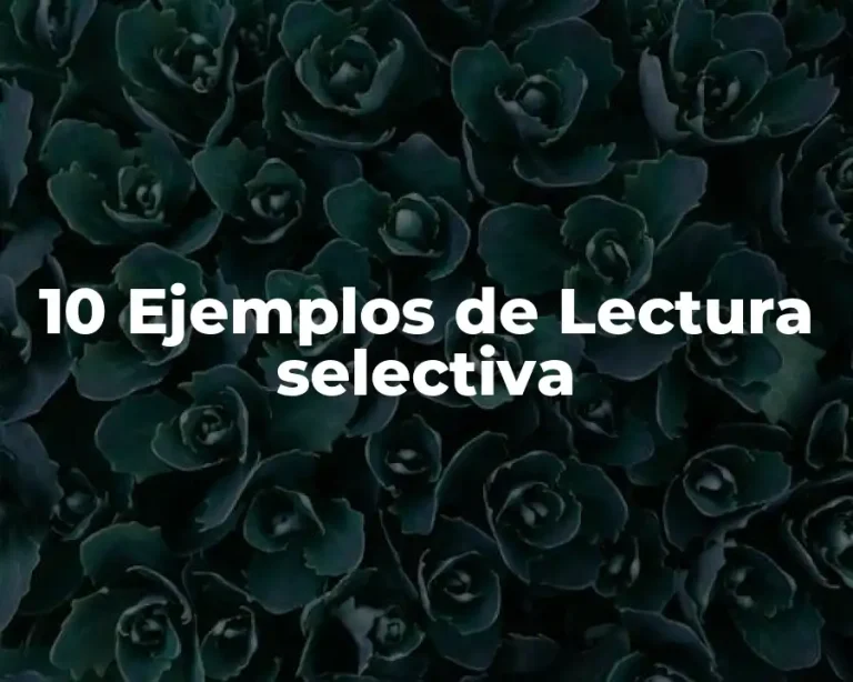 10 Ejemplos de Lectura selectiva