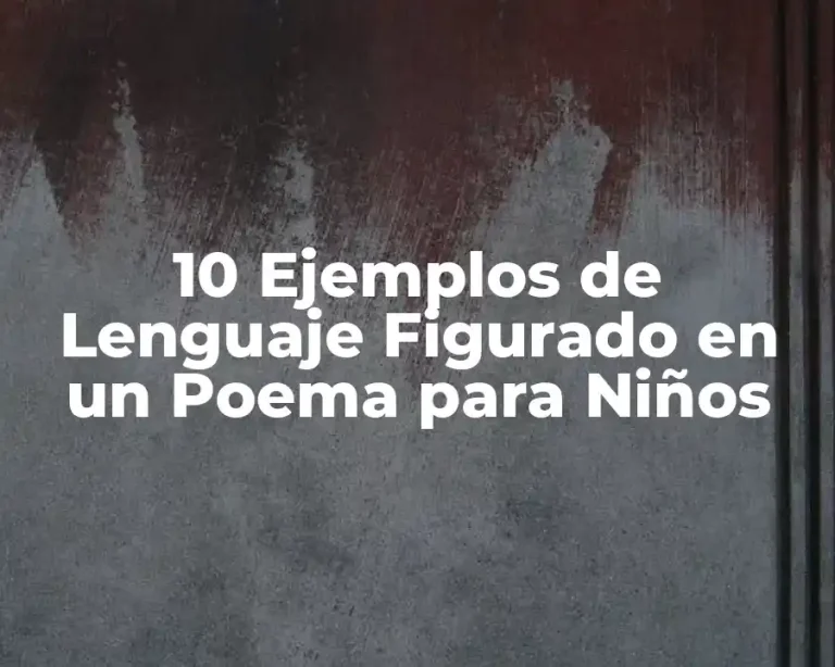 10 Ejemplos de Lenguaje Figurado en un Poema para Niños