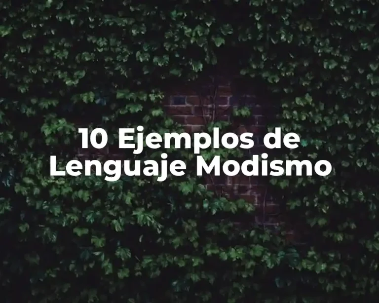 10 Ejemplos de Lenguaje Modismo