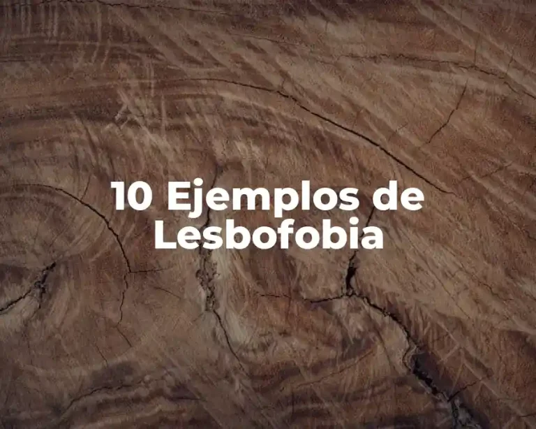 10 Ejemplos de Lesbofobia