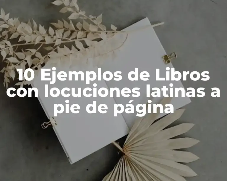 10 Ejemplos de Libros con locuciones latinas a pie de página