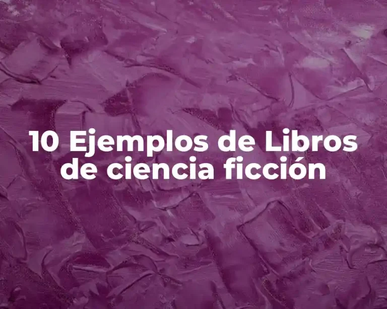 10 Ejemplos de Libros de ciencia ficción