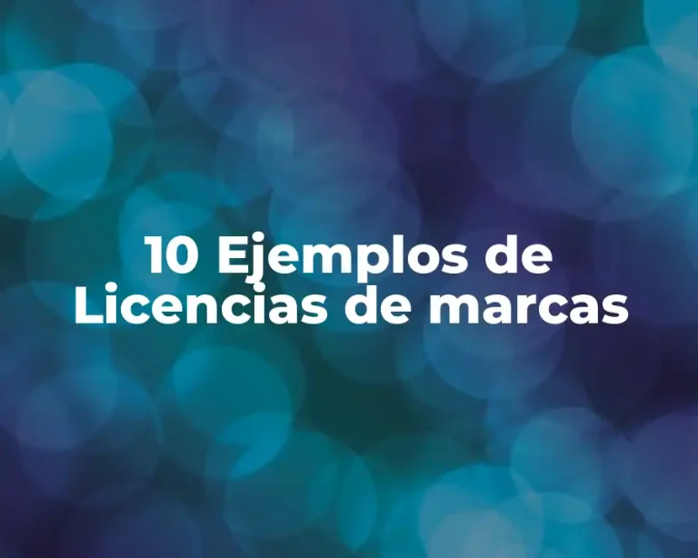 10 Ejemplos de Licencias de marcas