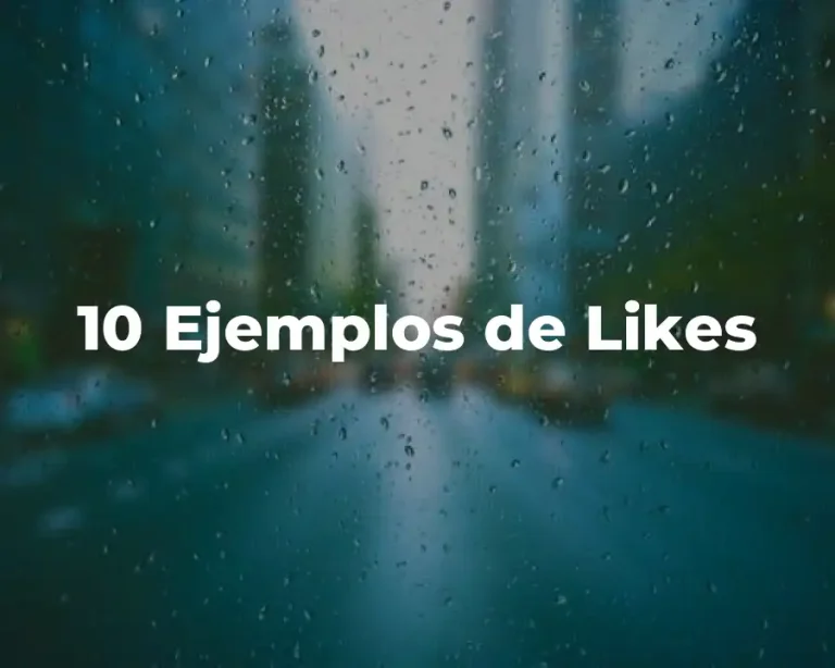 10 Ejemplos de Likes