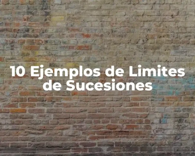 10 Ejemplos de Limites de Sucesiones