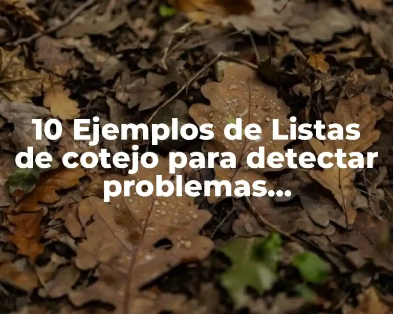 10 Ejemplos de Listas de cotejo para detectar problemas emocionales, Definición, Diferencias y para que sirve