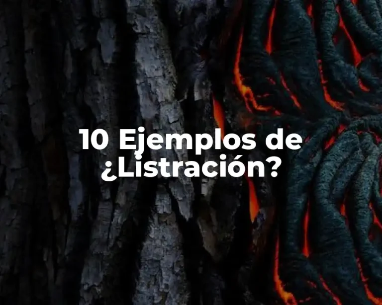 10 Ejemplos de ¿Listración?