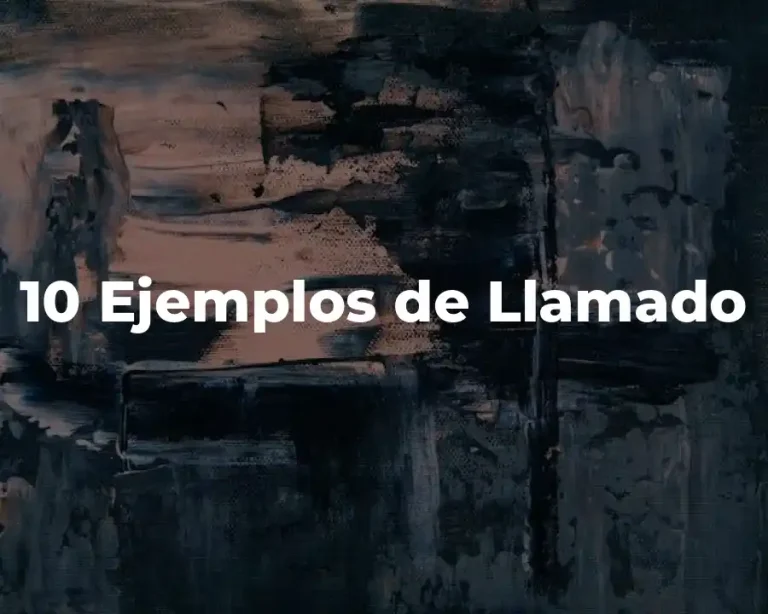 10 Ejemplos de Llamado