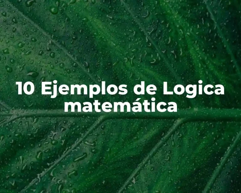 10 Ejemplos de Logica matemática