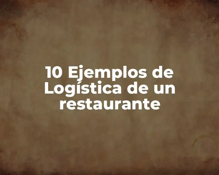 10 Ejemplos de Logística de un restaurante