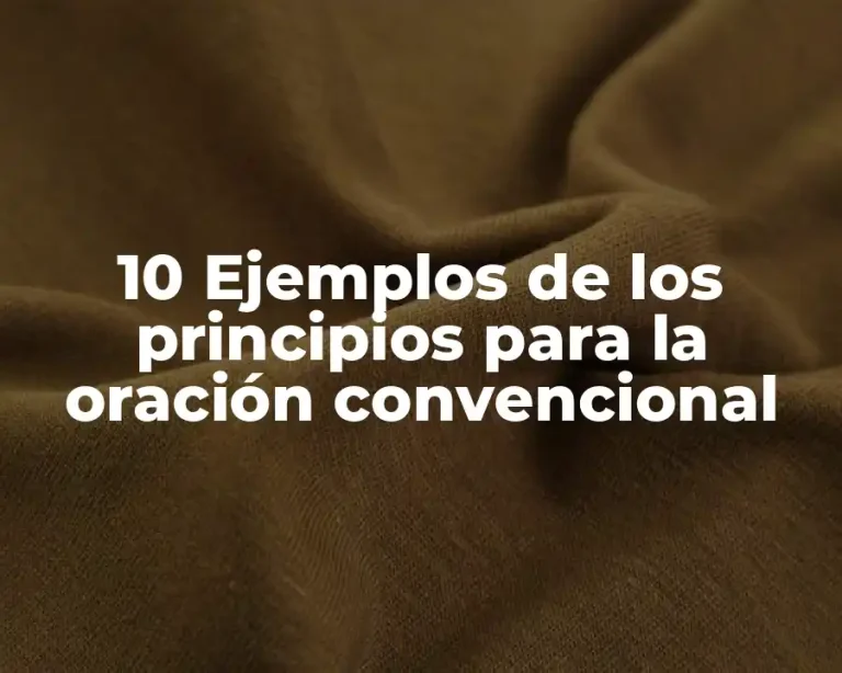 10 Ejemplos de los principios para la oración convencional