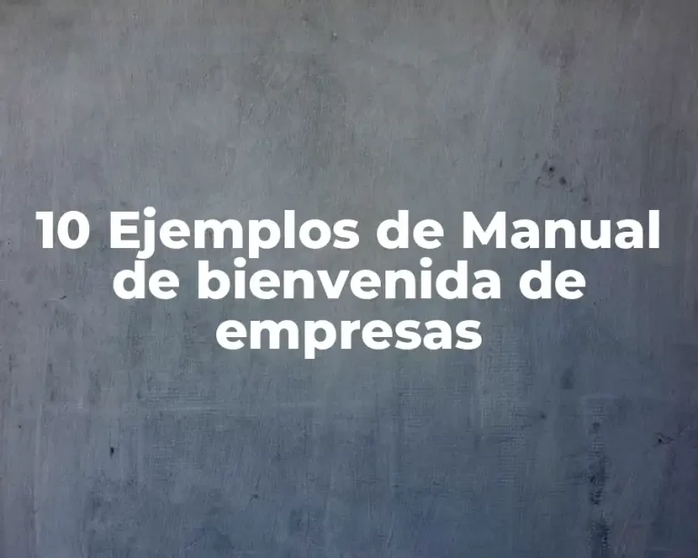 10 Ejemplos de Manual de bienvenida de empresas