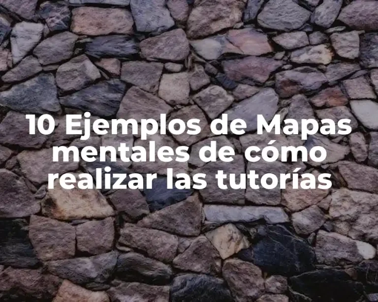 10 Ejemplos de Mapas mentales de cómo realizar las tutorías