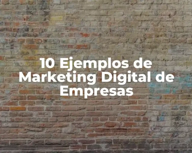 10 Ejemplos de Marketing Digital de Empresas