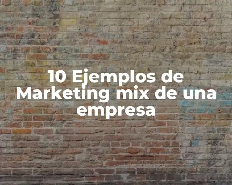 10 Ejemplos de Marketing mix de una empresa